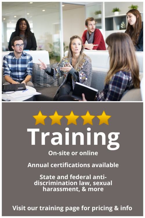 Training Banner by the HR Academy highlighting the variety and types of training available. The HR Academy provides on-site and remote trainings in state and federal anti-discrimination laws such as sexual harassment, race, religion, disability law and more. Annual certifications are available. Visit our Training page for prices and information.
